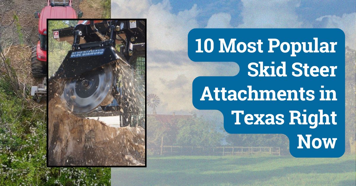 10 Most Popular Skid Steer Attachments in Texas Right Now