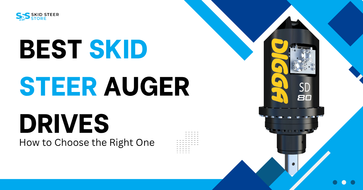 Best Skid Steer Auger Drives: How to Choose the Right One