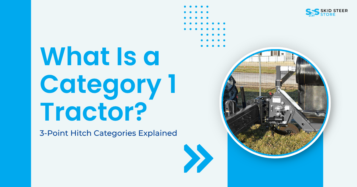 What Is a Category 1 Tractor? 3-Point Hitch Categories Explained