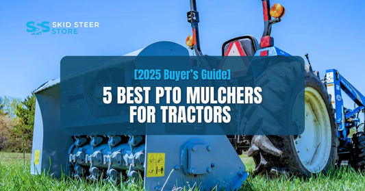 5 Best PTO Mulchers for Tractors [2025 Buyer’s Guide]